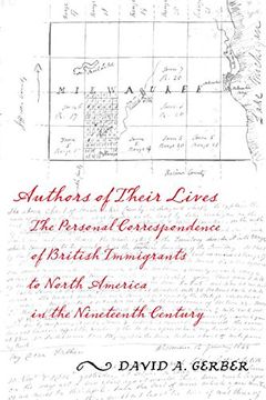 portada Authors of Their Lives: The Personal Correspondence of British Immigrants to North America in the Nineteenth Century (en Inglés)