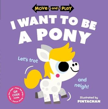portada Move and Play: I Want to be a Pony