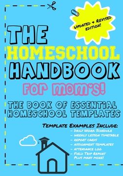 portada The Homeschool Handbook for Mom's: The Book of Essential Homeschool Templates (en Inglés)