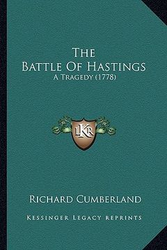 portada the battle of hastings the battle of hastings: a tragedy (1778) a tragedy (1778) (en Inglés)