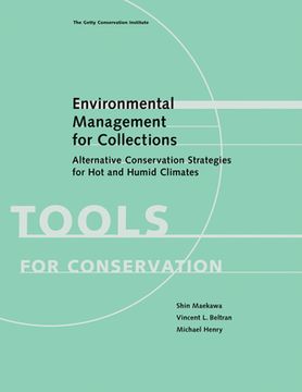 portada Environmental Management for Collections: Alternative Conservation Strategies for Hot and Humid Climates (en Inglés)