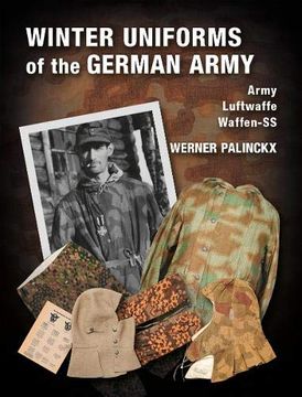 portada Winter Uniforms of the German Army: Army, Luftwaffe, Waffen-Ss (en Inglés)