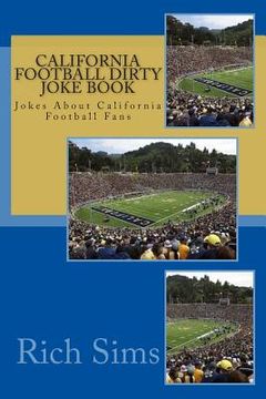 portada CALIFORNIA Football Dirty Joke Book: Jokes About California Football Fans (in English)
