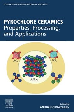 portada Pyrochlore Ceramics: Properties, Processing, and Applications (Elsevier Series on Advanced Ceramic Materials) (en Inglés)