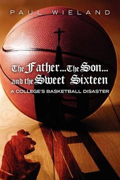 portada the father...the son...and the sweet sixteen (en Inglés)