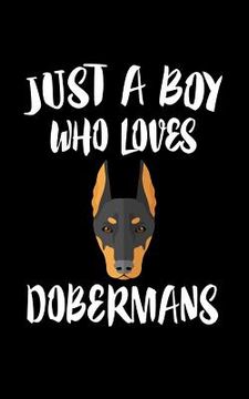 portada Just A Boy Who Loves Dobermans: Animal Nature Collection (en Inglés)