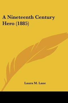 portada a nineteenth century hero (1885) (en Inglés)