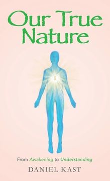 portada Our True Nature: From Awakening to Understanding (en Inglés)