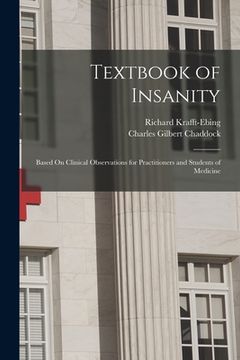 portada Textbook of Insanity: Based On Clinical Observations for Practitioners and Students of Medicine (en Inglés)