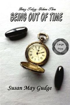 portada Large Print - Being Out Of Time (en Inglés)