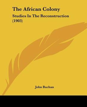 portada the african colony: studies in the reconstruction (1903) (en Inglés)