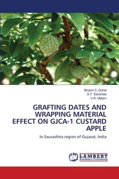 portada Grafting Dates and Wrapping Material Effect on Gjca-1 Custard Apple (en Inglés)