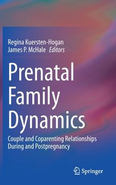 portada Prenatal Family Dynamics: Couple and Coparenting Relationships During and Postpregnancy (in English)
