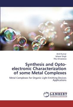 portada Synthesis and Opto-electronic Characterization of some Metal Complexes: Metal Complexes for Organic Light Emitting Devices Applications