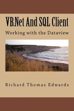 portada VB.NET and SQL Client: Working with the Dataview (en Inglés)