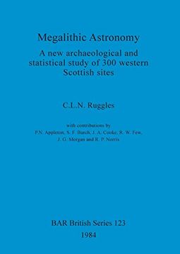 portada Megalithic Astronomy: A new Archaeological and Statistical Study of 300 Western Scottish Sites (123) (British Archaeological Reports British Series) (in English)