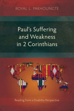 portada Paul's Suffering and Weakness in 2 Corinthians: Reading from a Disability Perspective (en Inglés)
