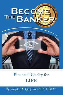 portada Become the Banker: Financial Clarity for Life (en Inglés)