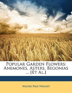 portada popular garden flowers: anemones, asters, begonias ... [et al.]