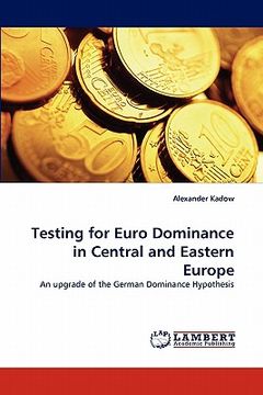 portada testing for euro dominance in central and eastern europe (en Inglés)
