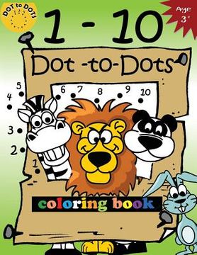 portada 1-10 Dot-to-Dots and coloring book: Children Activity Connect the dots, Coloring Book for Kids Ages 2-4 3-5 (en Inglés)