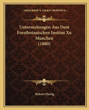 portada Untersuchungen Aus Dem Forstbotanischen Institut Xu Munchen (1880) (in German)