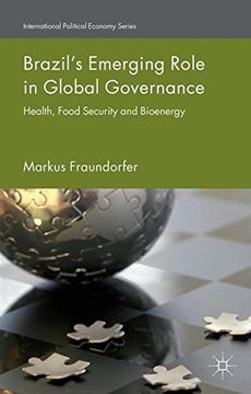 portada Brazil's Emerging Role in Global Governance: Health, Food Security and Bioenergy (International Political Economy Series)