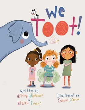 portada We Toot: A Feminist Fable About Farting, For Everyone (en Inglés)