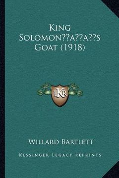 portada king solomonacentsa -a centss goat (1918) (in English)