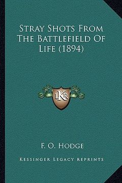 portada stray shots from the battlefield of life (1894) (en Inglés)