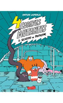 4 Cobayas Mutantes. El Secuestro de Pantaleone (in Spanish)
