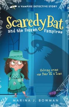 portada Scaredy bat and the Frozen Vampires (Scaredy Bat: A Vampire Detective Series) (en Inglés)