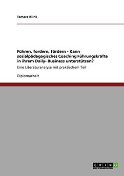 portada Führen, fordern, fördern - Kann sozialpädagogisches Coaching Führungskräfte in ihrem Daily- Business unterstützen? (German Edition)