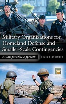 portada Military Organizations for Homeland Defense and Smaller-Scale Contingencies: A Comparative Approach (Praeger Security International) (en Inglés)