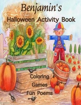 portada Benjamin's Halloween Activity Book: (Personalized Books for Children), Halloween Coloring Book for Children, Games: mazes, crossword puzzle, connect t