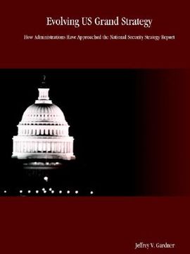 portada evolving us grand strategy: how administrations have approached the national security strategy report (in English)