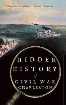 portada Hidden History of Civil War Charleston (in English)