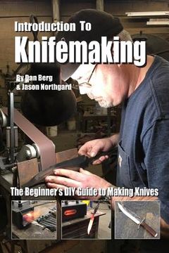 portada Introduction to Knifemaking: The Beginner'S diy Guide to Making Knives 
