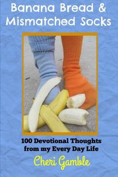portada Banana Bread & Mismatched Socks: 100 Devotional Thoughts From My Every Day Life