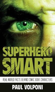 portada Superhero Smart: Real-World Facts Behind Comic Book Characters (en Inglés)