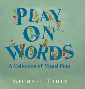 portada "Play on Words": : A Collection of Visual Puns (en Inglés)