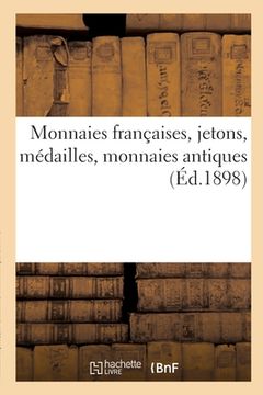 portada Monnaies Françaises, Jetons, Médailles, Monnaies Antiques (en Francés)