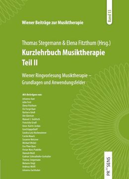 portada Kurzlehrbuch Musiktherapie Teil 2: Wiener Ringvorlesung Musiktherapie. Grundlagen und Anwendungsfelder (Wiener Beiträge zur Musiktherapie) (en Alemán)