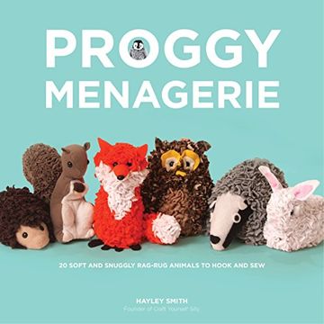 portada Proggy Menagerie: 20 Soft and Snuggly Rag-Rug Animals to Hook and Sew