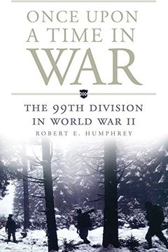 portada Once Upon a Time in War: The 99th Division in World War II (Campaigns and Commanders Series) (in English)