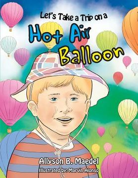 portada Let's Take a Trip on a Hot Air Balloon (in English)
