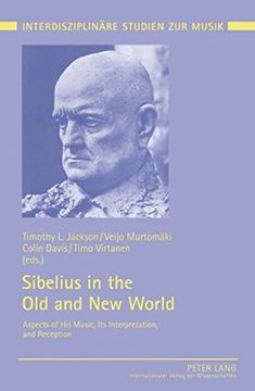 portada Sibelius in the old and new World: Aspects of his Music, its Interpretation, and Reception (Interdisziplinaere Studien zur Musik (en Inglés)