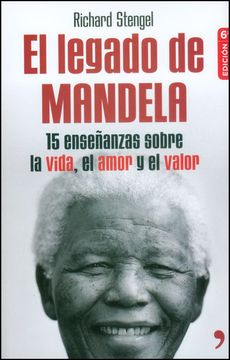 portada El Legado de Mandela. 15 Enseñanzas Sobre la Vida, el Amor y el Valor