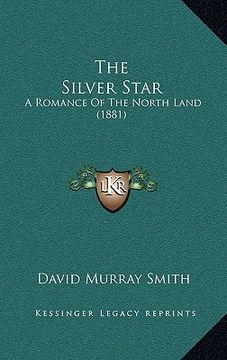 portada the silver star: a romance of the north land (1881) (en Inglés)
