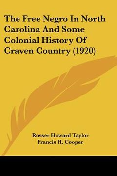 portada the free negro in north carolina and some colonial history of craven country (1920) (en Inglés)